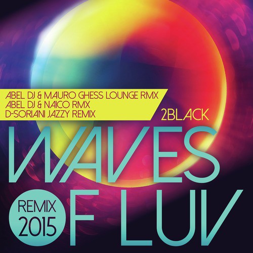 Waves of Luv - Remix 2015 by Abel DJ, Mauro Ghess, Naico, D-Soriani