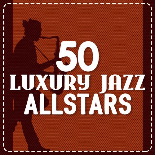 50 Luxury Jazz Allstars