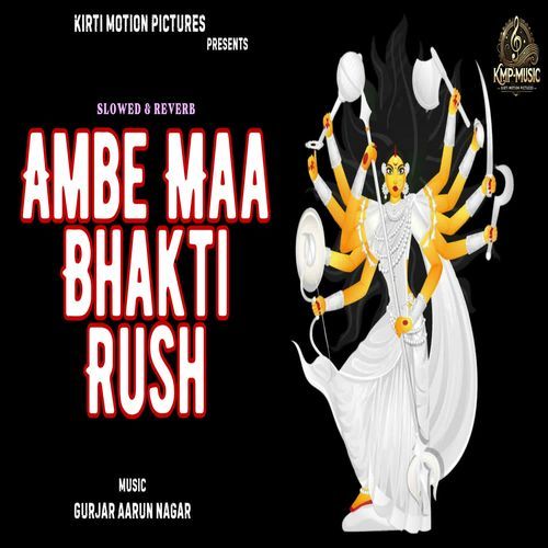 Ambe Maa Bhakti Rush Slowed & Reverb