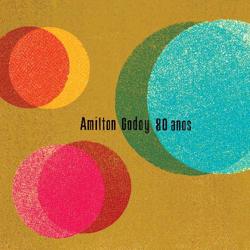 Amilton Godoy 80 Anos