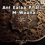 Ant Ealaa Khalij M Waana