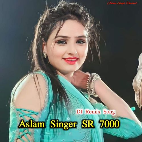 Aslam Singer SR 7000 (Remix)