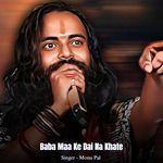 Baba Maa Ke Dai Na Khate