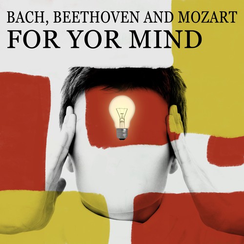 Bach, Beethoven and Mozart for Yor Mind: Music to Study By, Concentration, Relax, Learning, Classaical Music for Boost Your Brain Power