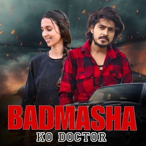 Badmasha Ko Doctor