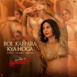 Bol Kaffara Kya Hoga (From "Ek Deewane Ki Deewaniyat") (Original Motion Picture Soundtrack)