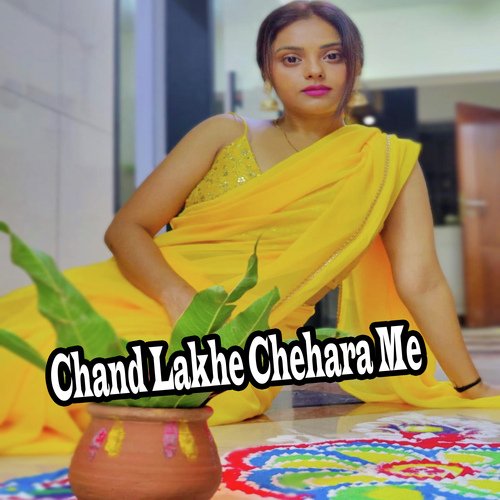 Chand Lakhe Chehara Me