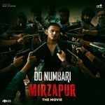 Do Numbari (From “Mirzapur The Movie”)