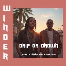 Drip or Drown (feat. 2 Chainz &amp; Snoop Dogg)