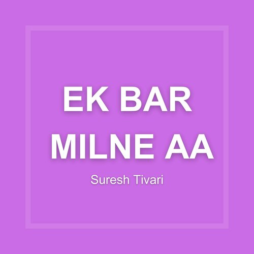 Ek Bar Milne Aa