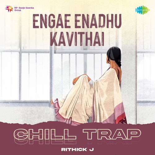 Engae Enadhu Kavithai - Chill Trap