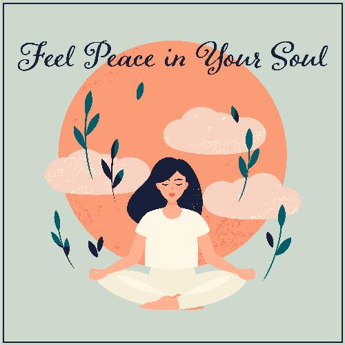 Feel Peace in Your Soul - Ambient New Age Music for a Soothing Meditation Session at Home