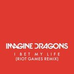I Bet My Life (Riot Games Remix)
