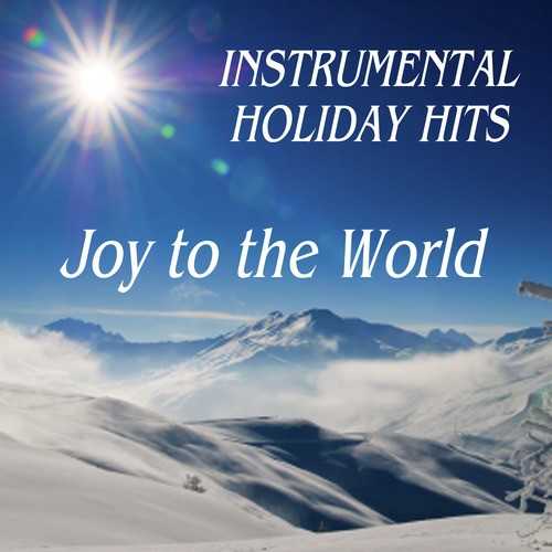 Instrumental Holiday Hits: Joy to the World