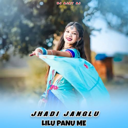 Jhadi Janglu Lilu Panu Me