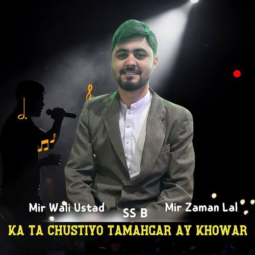 Ka Ta Chustiyo Tamahgar Ay Khowar