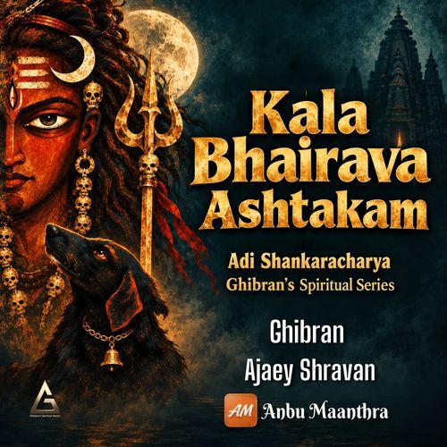 Kala Bhairava Ashtakam - Adi Shankaracharya - Ghibran's Spiritual Series