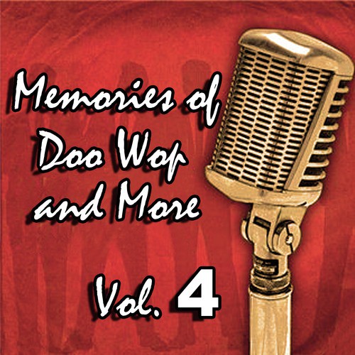 Memories of Doo Wop and More, Vol. 4