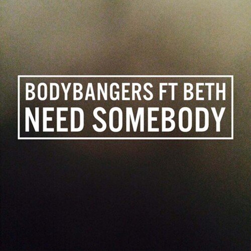 Need Somebody