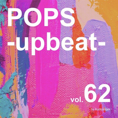 POPS -upbeat-, Vol. 62 -Instrumental BGM- by Audiostock