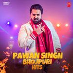 Pawan Singh Bhojpuri Hits