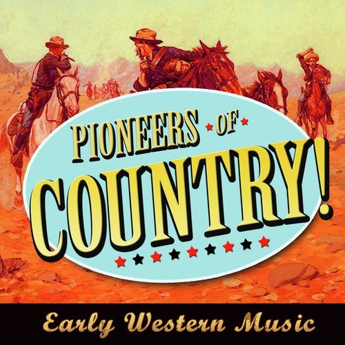 Pioneers of Country! Early Western Music