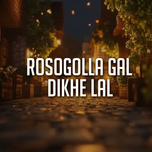 Rasgulla gal dikhe lal