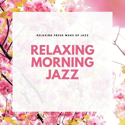 Relaxing Fresh Wake Up Jazz_poster_image