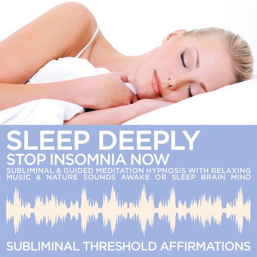 Guided Meditation Hypnosis with Relaxation Music & Subliminal Affirmations: Sleep Deeply-Stop Insomnia Now