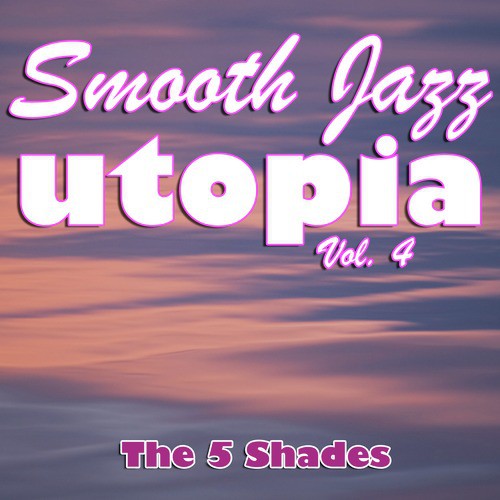 Smooth Jazz Utopia Vol. 4