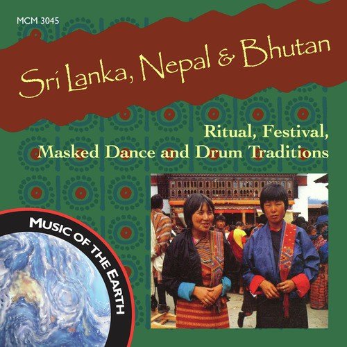 Sri Lanka, Nepal & Bhutan: Ritual, Festival, Masked Dance and Drum Traditions