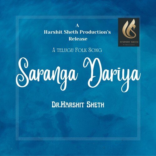 Saranga Dariya ft.Harshit Sheth