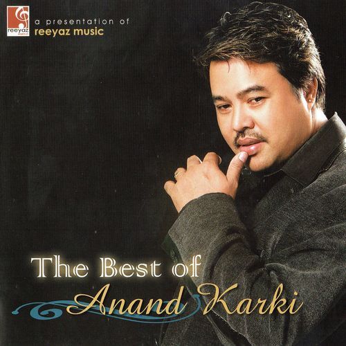 The Best Of Anand Karki