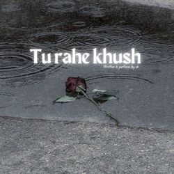 Tu Rahe Khush-JCUuQBUCdAY