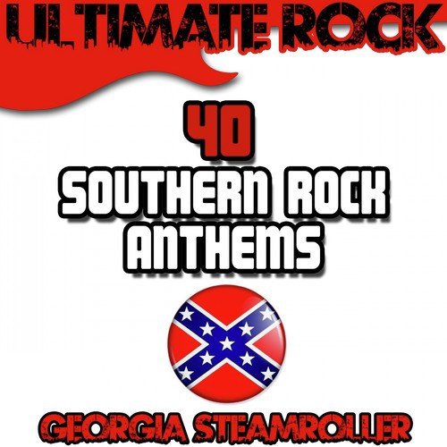 Ultimate Rock: 40 Southern Rock Anthems