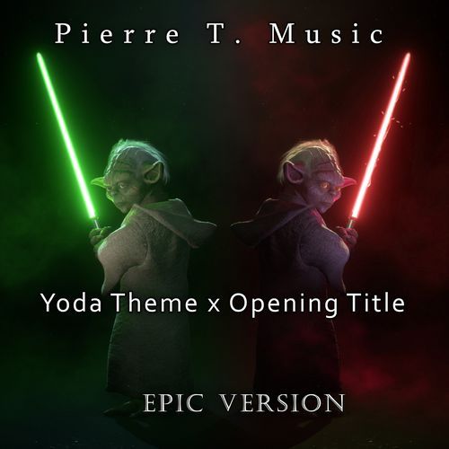 Yoda Theme x Opening Title - Star Wars (Epic Mashup)