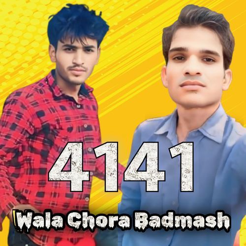4141 Wala Chora Badmash