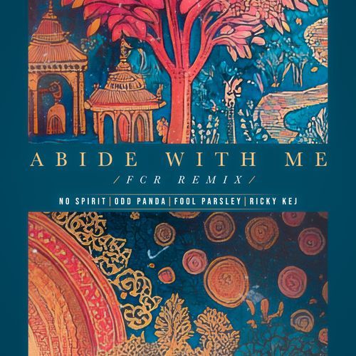 Abide With Me (FCR Flip)