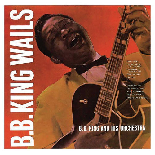 B.B. King Wails (Remastered)