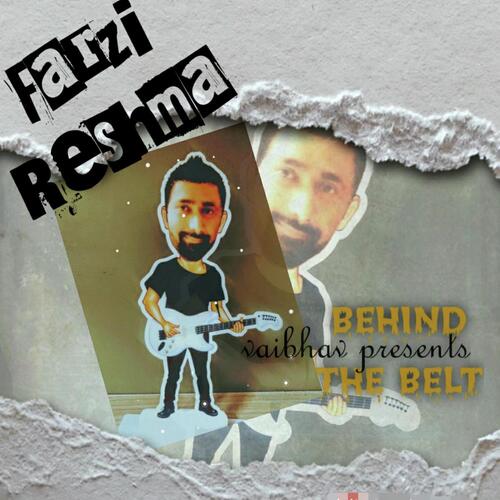 Behind The Belt/Farzi Reshma