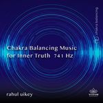 Chakra Balancing Music for Inner Truth 741 Hz