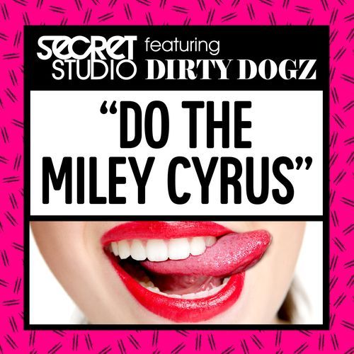 Do The Miley Cyrus (feat. Dirty Dogz) [Radio Edit] cover art
