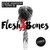 Flesh & Bones