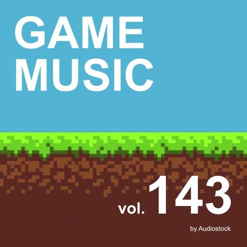 GAME MUSIC, Vol. 143 -Instrumental BGM- by Audiostock