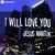 I Will Love You - 1