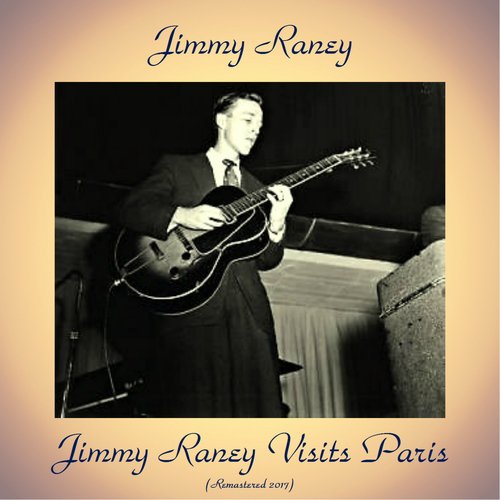 Jimmy Raney Visits Paris (Remastered 2017)