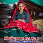 MOKU TUI DE DILBAR JHALO