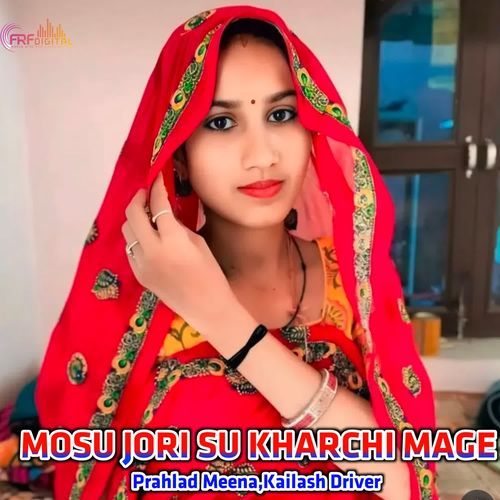 MOSU JORI SU KHARCHI MAGE