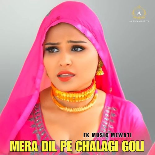 Mera Dil pe chalagi goli