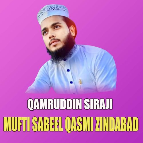 Mufti Sabeel Qasmi Zindabad